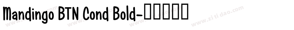 Mandingo BTN Cond Bold字体转换